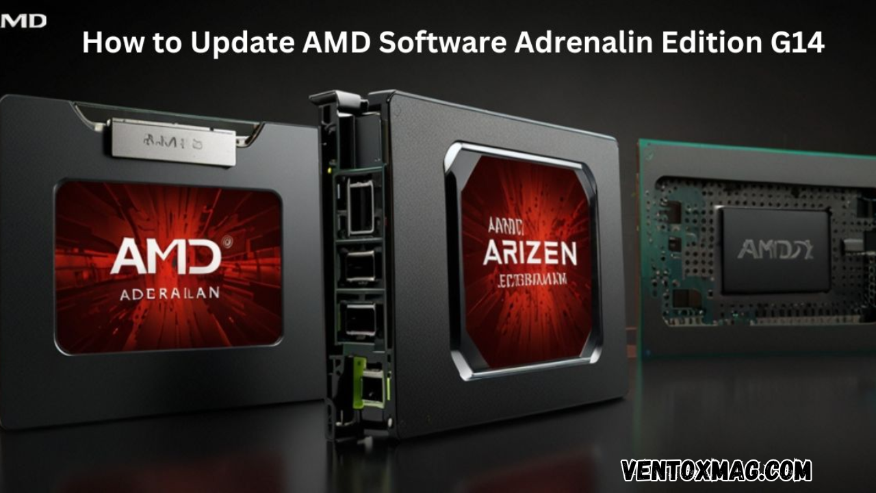 How to Update AMD Software Adrenalin Edition G14: A Comprehensive Guide