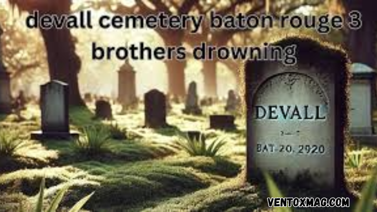 Devall Cemetery Baton Rouge 3 Brothers Drowning