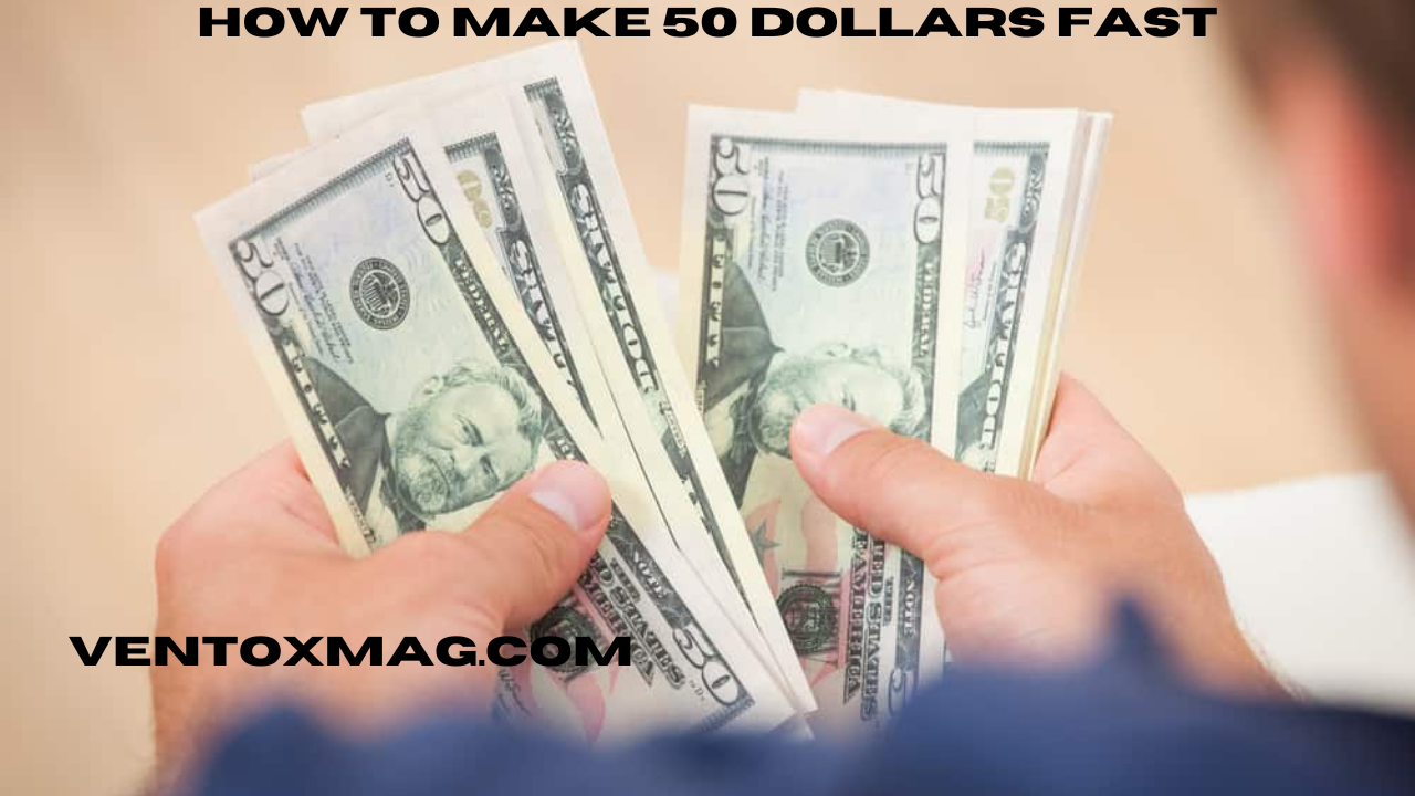 How to Make 50 Dollars Fast