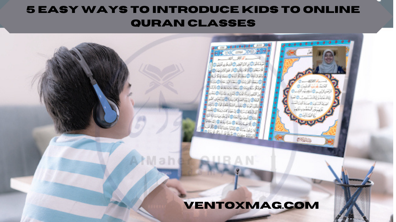 5 Easy Ways to Introduce Kids to Online Quran Classes