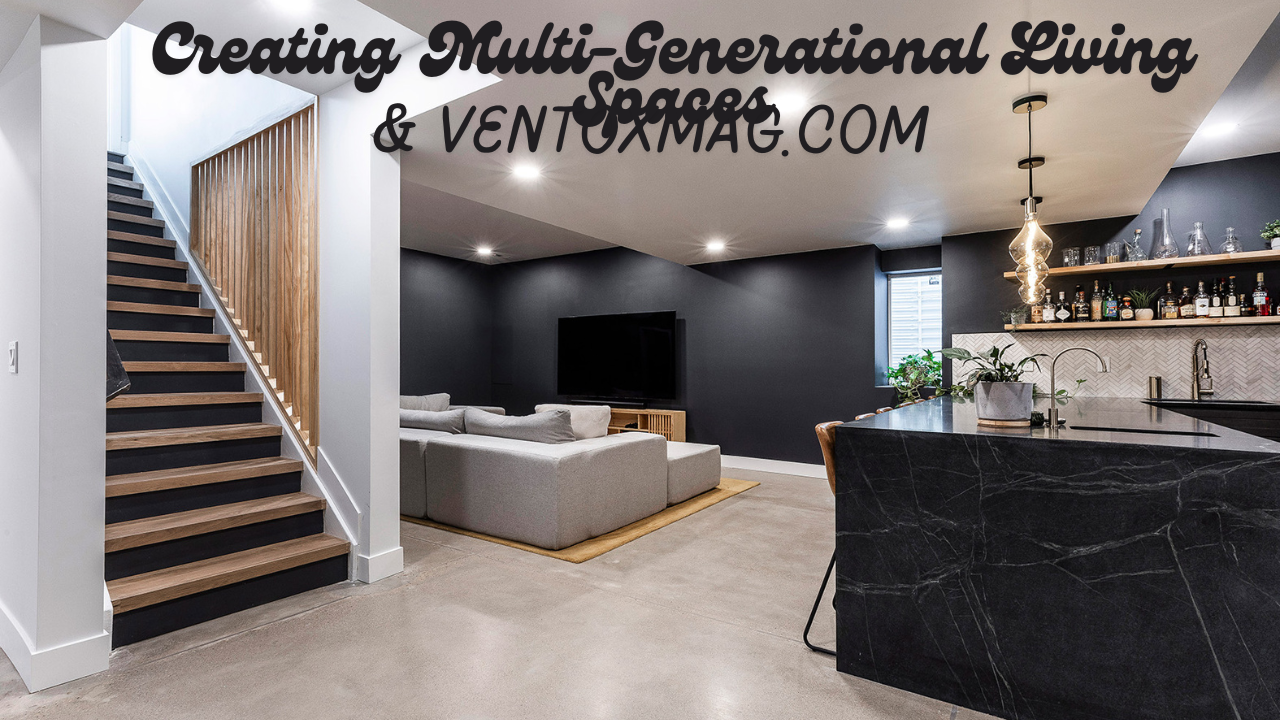 Creating Multi-Generational Living Spaces