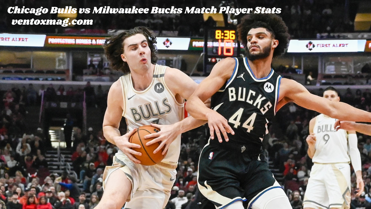 Chicago Bulls vs Milwaukee Bucks Match Player Stats