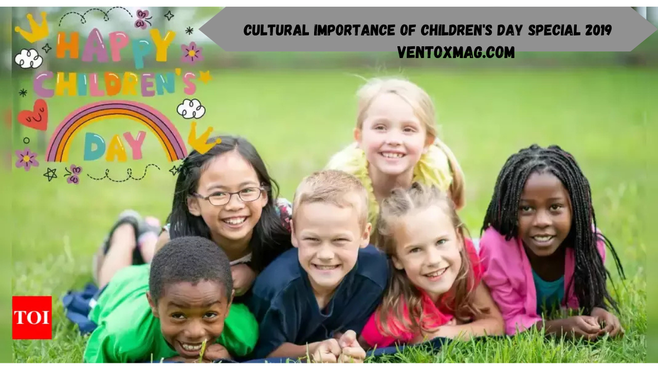 Cultural Importance of Children's Day Special 2019